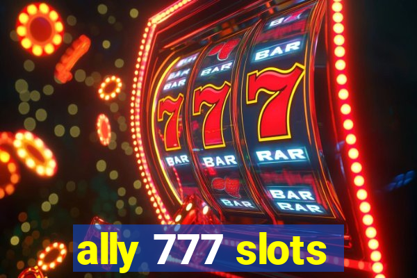 ally 777 slots